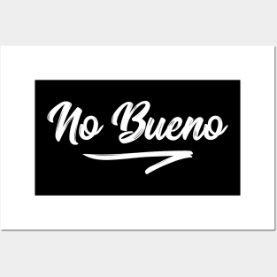 No bueno t-shirt Posters and Art